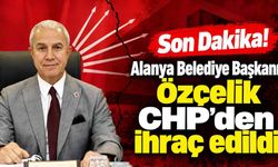 Son Dakika! Alanya Belediye Başkanı Özçelik CHP'den ihraç edildi