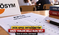 2026 KPSS Ortaöğretim Sınavı Ne Zaman? Sınav Yerleri Açıklandı mı?