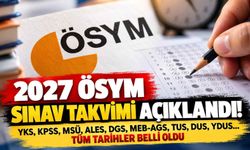 2027 ÖSYM sınav takvimi açıklandı! YKS, KPSS, MSÜ, ALES ve DGS ne zaman yapılacak?