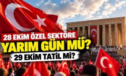 28 Ekim özel sektöre yarım gün tatil mi? 2026 Cumhuriyet Bayramı tatili saat kaçta başlıyor?