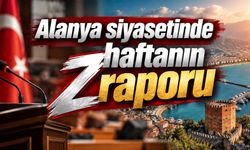 Alanya siyasetinde haftanın Z raporu