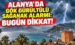 Alanya’da gök gürültülü sağanak alarmı: Bugün dikkat!