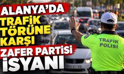 Alanya'da trafik t*rörüne karşı Zafer Partisi isyanı