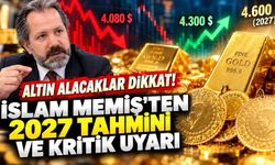 Altın alacaklar dikkat! İslam Memiş’ten 2027 tahmini ve kritik uyarı