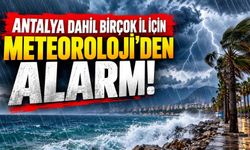 Antalya dahil birçok il için Meteoroloji'den alarm!