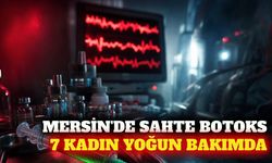 Mersin'de sahte botoks sonrası 7 kadın yoğun bakıma alındı