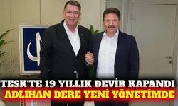 TESK'te 19 yıllık dönem bitti: Adlıhan Dere yönetimde