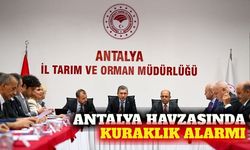 Antalya Havzası Su Kurulu kuraklık gündemiyle toplandı
