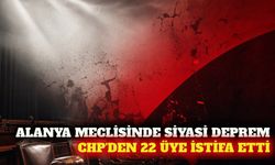 Alanya meclisinde CHP'den toplu istifa: 22 üye ayrıldı