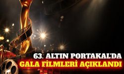 63. Altın Portakal Film Festivali gala programı açıklandı