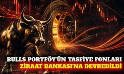 Bulls Portföy tasfiye fonlarını Ziraat Bankası'na devretti