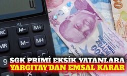 Yargıtay'dan eksik yatan SGK primleri için emsal karar