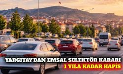 Yargıtay'dan selektör kararı: 1 yıla kadar hapis