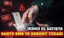 İkinci el satışta sahte SMS ve dekont tuzağı