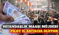 Vatandaşlık maaşı pilot uygulaması Antalya'da başlayabilir
