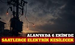 Alanya'da 6 Ekim'de planlı elektrik kesintisi uygulanacak