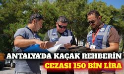 Antalya'da kaçak rehber cezası 150 bin liraya çıktı