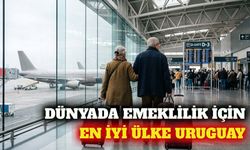 Emeklilik için en iyi ülkeler: Uruguay zirvede