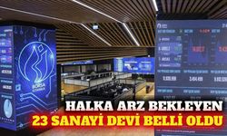 Halka arz onayı bekleyen 23 sanayi devi belli oldu