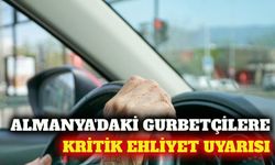 Almanya'daki Türkler için ehliyet yenileme uyarısı