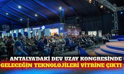 Uzay girişimcileri Antalya'daki dev kongrede buluştu