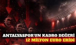 Antalyaspor'un kadro değerinde 12 milyon euroluk düşüş