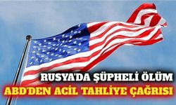 ABD'den Rusya'daki şüpheli ölüm sonrası tahliye çağrısı