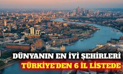 Küresel Şehirler Endeksi'nde Türkiye'den 6 il yer aldı