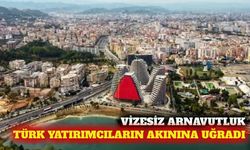 Vizesiz Arnavutluk Türk yatırımcıların yeni adresi oldu