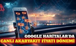 Google Haritalar'da canlı akaryakıt fiyatı dönemi başladı