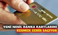 Yeni nesil banka kartlarını kesmek zehirli gaz yayıyor
