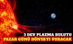 3 plazma bulutu Dünya'ya ilerliyor: Pazar günü ulaşacak