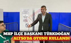 MHP İlçe Başkanı Türkdoğan ALTSO'da oyunu kullandı