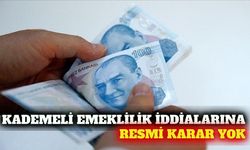 Kademeli emeklilik iddialarına ilişkin resmi karar yok
