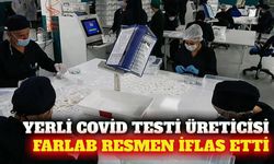 Covid-19 test kiti üreten Farlab resmen iflas etti