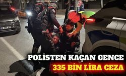 Polisten kaçan 17 yaşındaki sürücüye 335 bin TL ceza