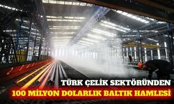 Türk çelik üreticileri Baltık pazarında hedef büyüttü