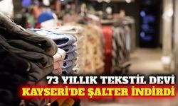 73 yıllık tekstil devi Kayseri'deki fabrikasını kapatıyor