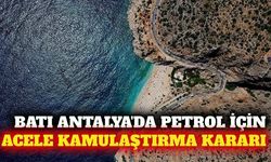 Batı Antalya'da petrol arama için acele kamulaştırma kararı