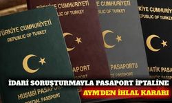 AYM'den idari soruşturmayla pasaport iptaline ihlal kararı