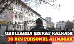 Okullarda Şefkat Kalkanı: 30 bin personel işe alınacak
