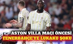 Fenerbahçe'de Lukaku Aston Villa antrenmanına katılmadı