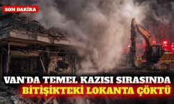 Van'da temel kazısı sırasında bitişikteki lokanta çöktü