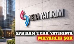 SPK, Tera Yatırım'ın üç başvurusunu işlemden kaldırdı