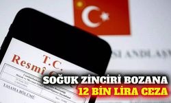Bozulabilir gıda taşıma cezası 12 bin 758 liraya yükseldi