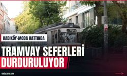 İBB duyurdu: Kadıköy-Moda tramvay seferleri durduruluyor