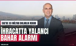 Ege ihracatı 9 ayda 33 milyar doları aştı
