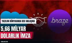 Salesforce 5,66 milyar dolara Braze'i satın alıyor