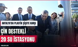 Antalya'da Çin destekli 20 yeni su istasyonu açıldı