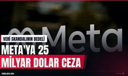 Meta'ya ABD'de 25 milyar dolarlık rekor veri ihlali cezası